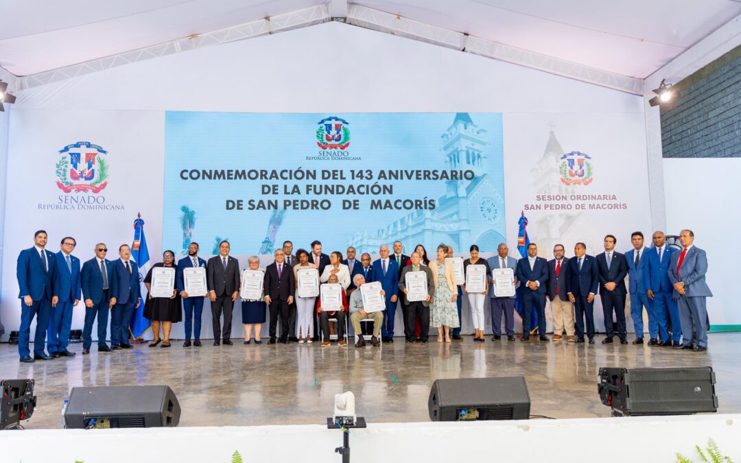 Senado reconoce a varias personalidades de San Pedro de Macorís en la conmemoración de su 143 aniversario